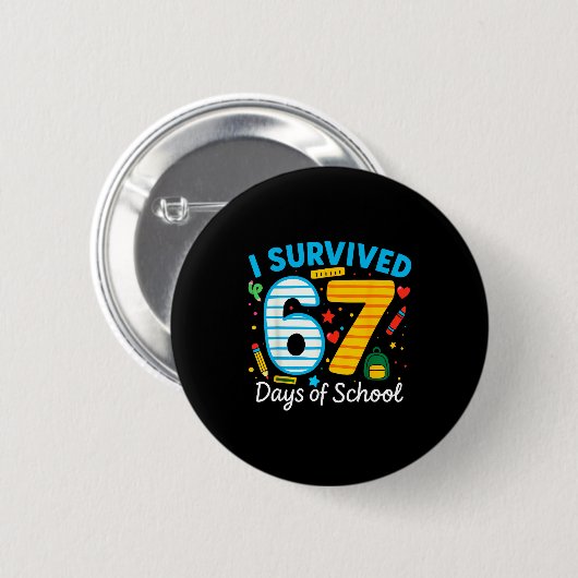 Funny I Survived 67 Days Of School Teacher Student Button (Vorne & Hinten)