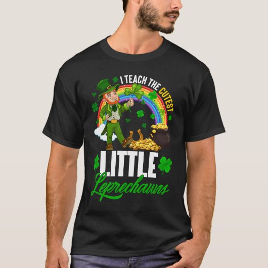 Funny I Teach The Cutest Little Leprechauns St Pat T-Shirt (Vorderseite)