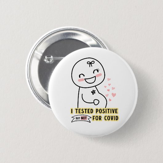 Funny I testete positive Schwangerschaftsankündigu Button (Vorne & Hinten)