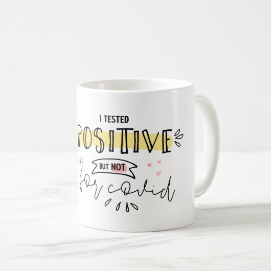 Funny I testete positive Schwangerschaftsankündigu Kaffeetasse (VorderseiteRechts)