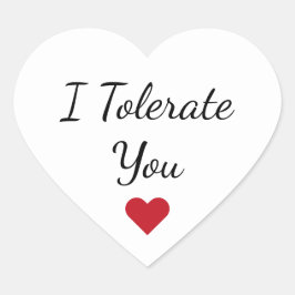 Funny “I Tolerate You” Valentine's Day Love Humor Herz-Aufkleber