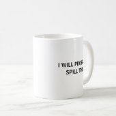 Funny I Will Probably Spill This Zweifarbige Tasse (VorderseiteRechts)