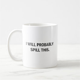 Funny I Will Probably Spill This Zweifarbige Tasse