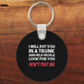 Funny I Will Put You In A Trunk And Help People Lo Schlüsselanhänger (Vorderseite)