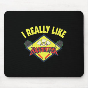 Funny I wirklich wie Dminton Sprichwort Geschenk Mousepad