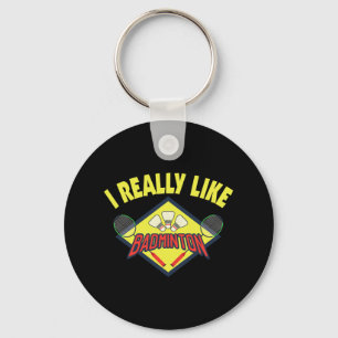 Funny I wirklich wie Dminton Sprichwort Geschenk Schlüsselanhänger