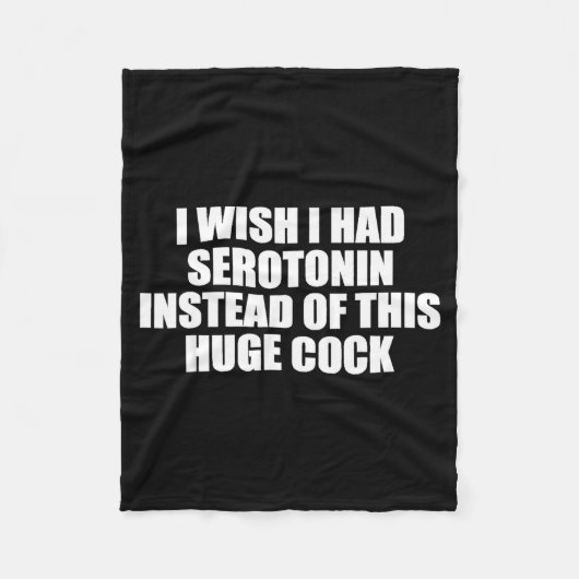 Funny I Wish I Had Serotonin Instead Of This Huge Fleecedecke (Vorderseite)