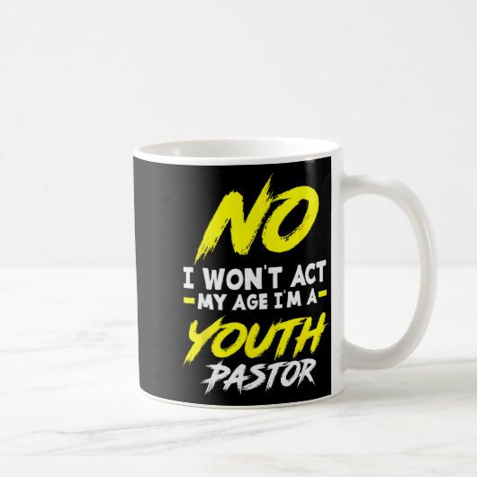 Funny I Won't Act My Age I'm A Youth Pastor Christ Kaffeetasse (Rechts)