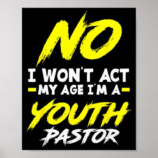 Funny I Won't Act My Age I'm A Youth Pastor Christ Poster (Vorne)