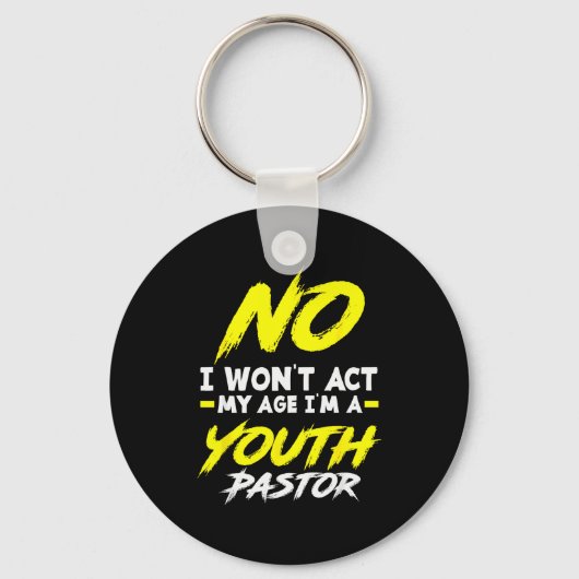 Funny I Won't Act My Age I'm A Youth Pastor Christ Schlüsselanhänger (Vorderseite)