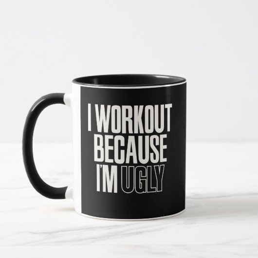 Funny I Workout Because I'm Ugly Gym Humor Tasse (Links)