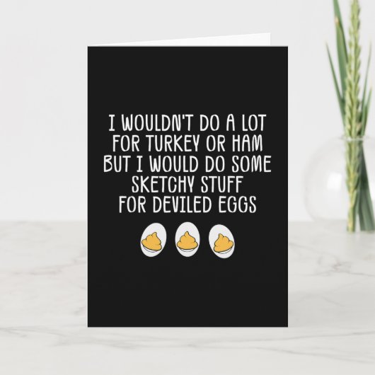 Funny I Wouldn't Do A Lot For Turkey Or Ham Devile Karte (Vorderseite)