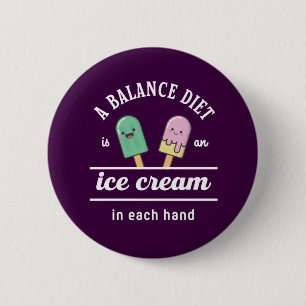 Funny Ice Cream Diet Quote Hot Summer Button