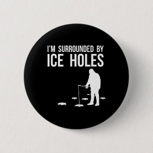 Funny Ice Fishing Design Geschenk bin ich umgeben Button