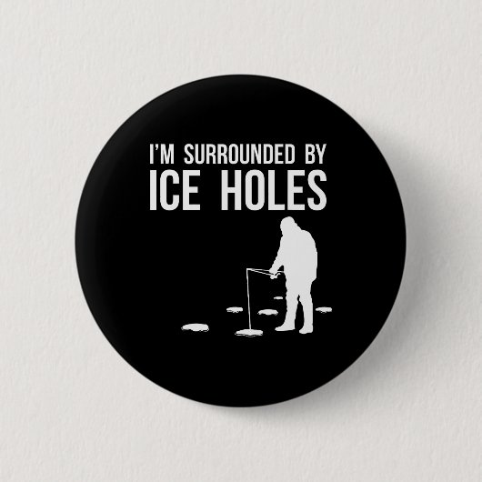 Funny Ice Fishing Design Geschenk bin ich umgeben Button (Vorderseite)