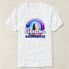 Funny Ice Fishing Frostbite T-Shirt