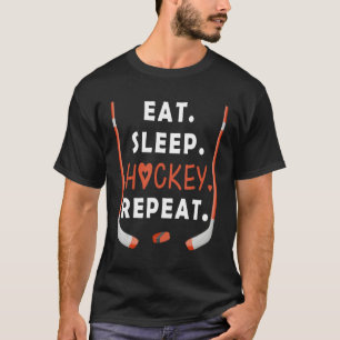 Funny Ice Hockey Liebhaber Zitat essen Sleep Hocke T-Shirt
