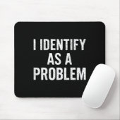 Funny ich als ein Problem zurück sarkastischen Zit Mousepad (Mit Mouse)