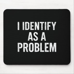 Funny ich als ein Problem zurück sarkastischen Zit Mousepad