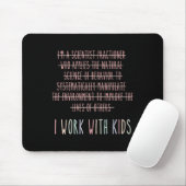 Funny Ich arbeite mit Kids Verhalten Analyse Psych Mousepad (Mit Mouse)