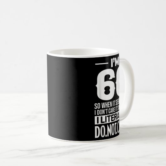 Funny ich bin 60 buchstäblich nicht kümmern Spaß M Kaffeetasse (VorderseiteRechts)