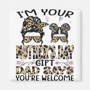 Funny, ich bin dein Muttertagsgeschenk, sagt Vater Magnet