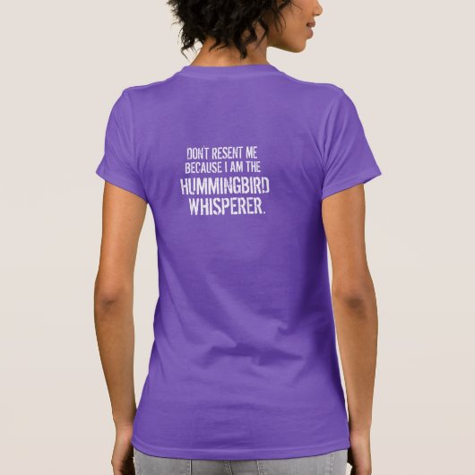 Funny Ich bin der Hummingbird Whisperer T-Shirt (Rückseite)