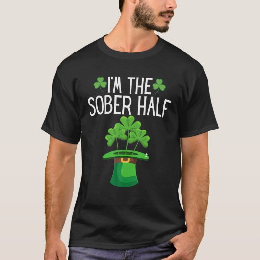 Funny, ich bin der nüchterne Halbpreis St Patrick' T-Shirt (Vorderseite)