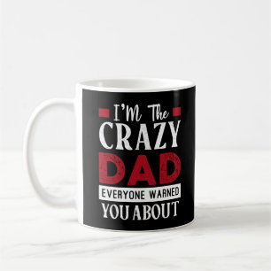 Funny, ich bin der verrückte Vater, den dich alle Kaffeetasse