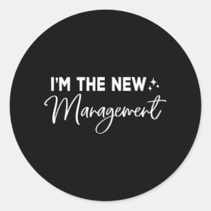 Funny ich bin die neue Management-Niedliche New Br Runder Aufkleber