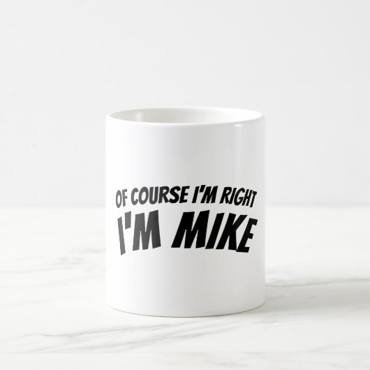 Funny ich bin die richtige Tasse für Mike Personal (Mittel)