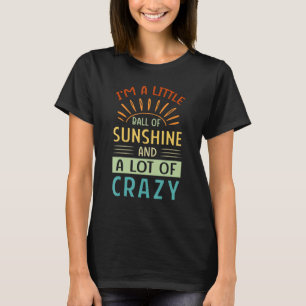 Funny - ich bin ein kleiner Ball des Sonnenscheins T-Shirt