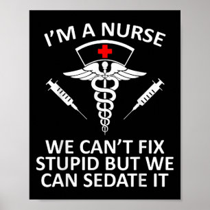 Funny, ich bin ein Krankenschwester, den wir nicht Poster
