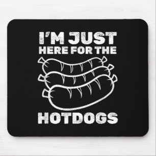 Funny Ich bin gerade hier für die Hot Dogs Grillen Mousepad