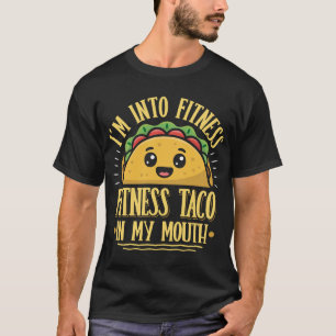Funny, ich bin in Fitness Fitness Taco in meinem M T-Shirt
