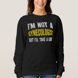 Funny, ich bin kein Gynäkologe, Sarcastic Humour J Sweatshirt