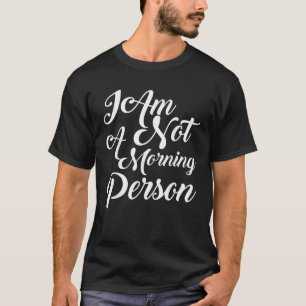 Funny Ich bin kein Morgenmensch im Shirt T-Shirt