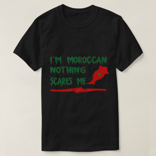 Funny, ich bin Marokkaner nichts erschreckt mich T T-Shirt (Design vorne)