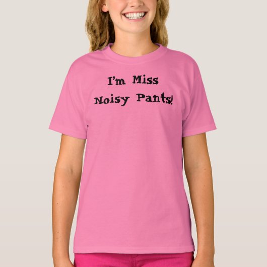 Funny Ich bin Miss Noisy Pants Zitat T-Shirt (Vorderseite)