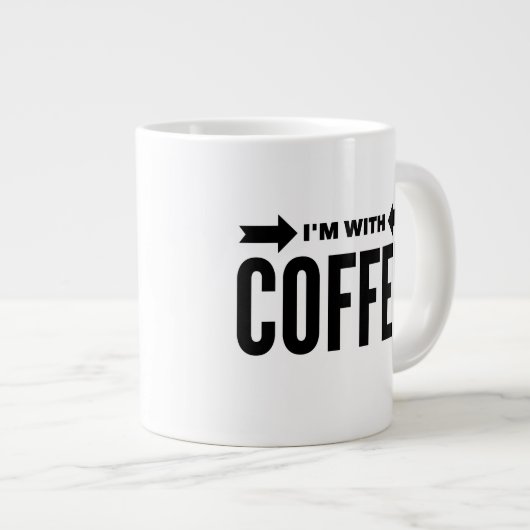 Funny "Ich bin mit Kaffee" Jumbo Tasse 20 oz. (Vorderseite Rechts)