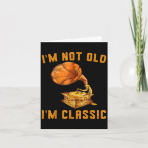 Funny ich bin nicht alt bin ich Clic Phonograph Cl Karte