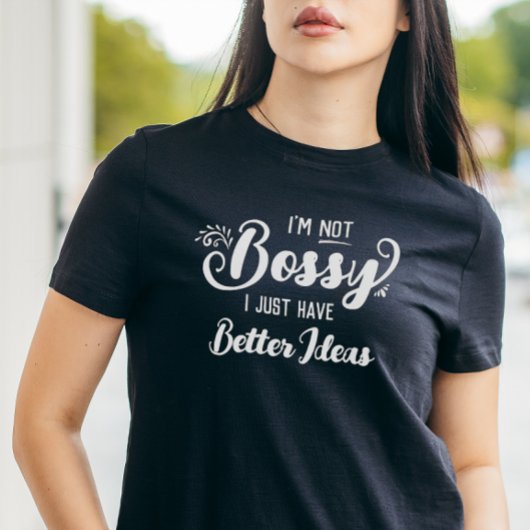Funny, ich bin nicht Bossy T-Shirt