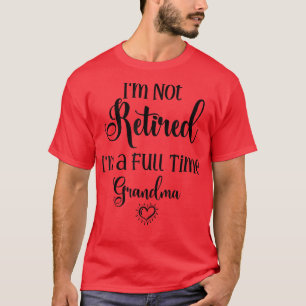 Funny, ich bin nicht müde, ich bin eine Vollzeit-O T-Shirt