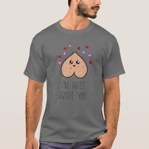 Funny ich bin Nut About You Happy Valentines Day A T-Shirt