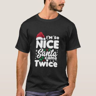 Funny, ich bin so nett Santa Came zweimal Niedlich T-Shirt