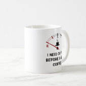 Funny ich brauche Kaffee vor der Tasse (VorderseiteRechts)
