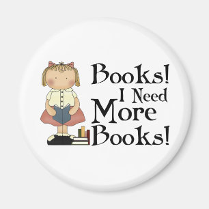 Funny Ich brauche mehr Bücher T - Shirt Magnet