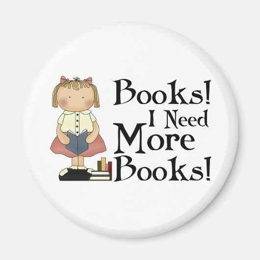 Funny Ich brauche mehr Bücher T - Shirt Magnet (Vorne)
