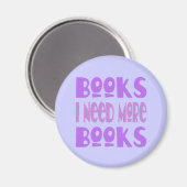 Funny Ich brauche mehr Bücher T - Shirt Magnet (Vorderseite/Rückseite)