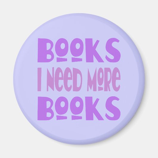 Funny Ich brauche mehr Bücher T - Shirt Magnet (Vorne)